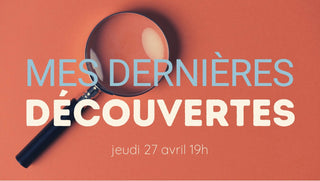 Mes dernières découvertes