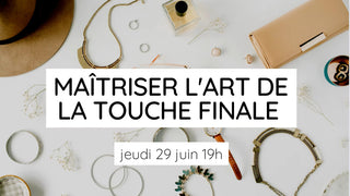 Maîtriser l'art de la touche finale