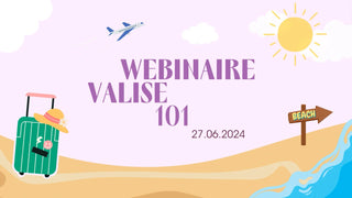 WEBINAIRE JUIN 2024: VALISE 101